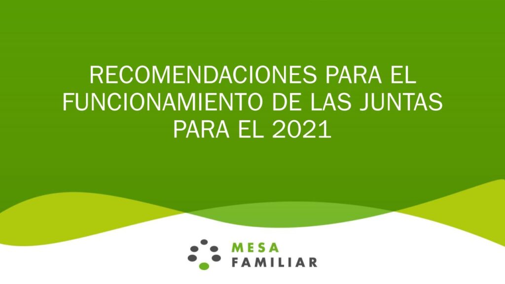 Mesa Familiar - Recomendaciones para el funcionamiento de las Juntas en 2021